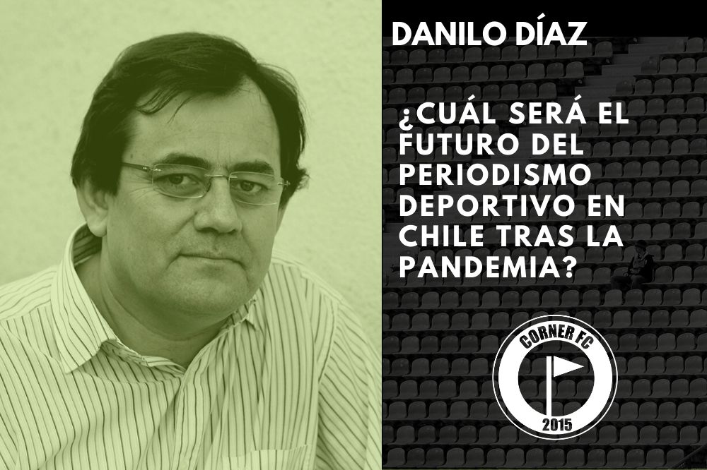 Danilo Díaz, presidente del CPD y miembro del panel de Los Tenores en Radio ADN, revisó la actuación del periodismo deportivo en Chile durante la pandemia.